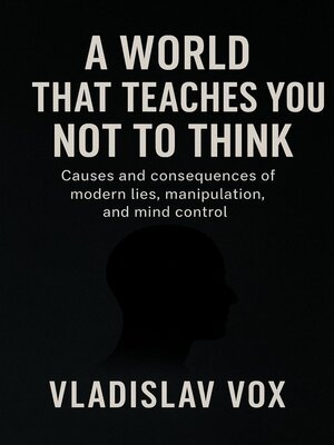 cover image of A World That Teaches You Not to Think
